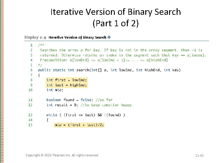 Iterative Version of Binary Search (Part 1 of 2) Copyright © 2016 Pearson Inc.