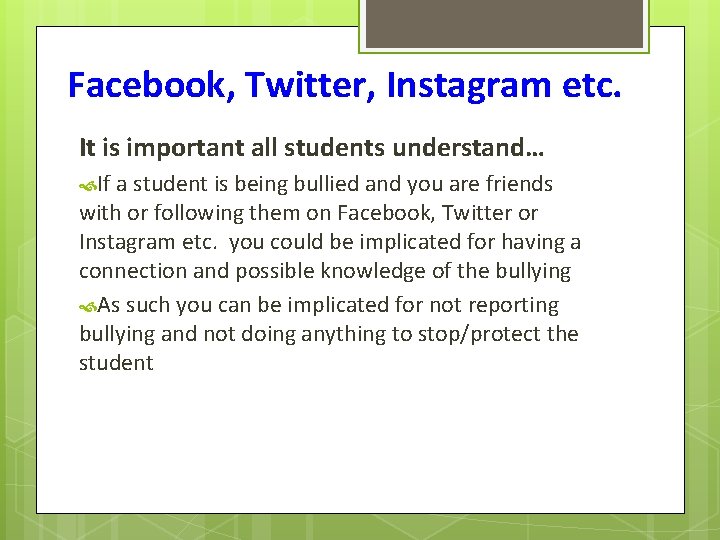 Facebook, Twitter, Instagram etc. It is important all students understand… If a student is