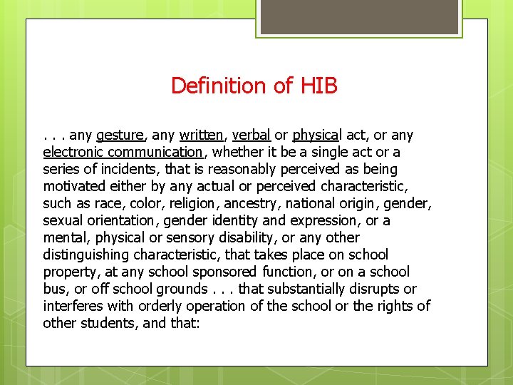 Definition of HIB. . . any gesture, any written, verbal or physical act, or