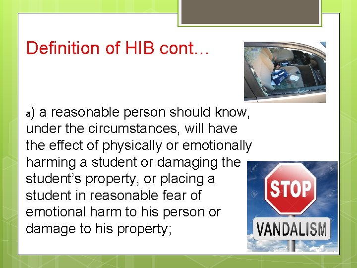Definition of HIB cont… a) a reasonable person should know, under the circumstances, will