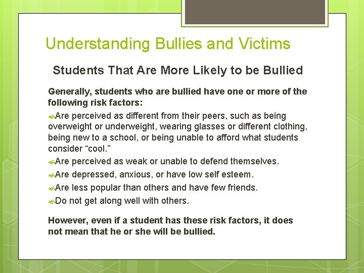 Understanding Bullies and Victims Students That Are More Likely to be Bullied Generally, students