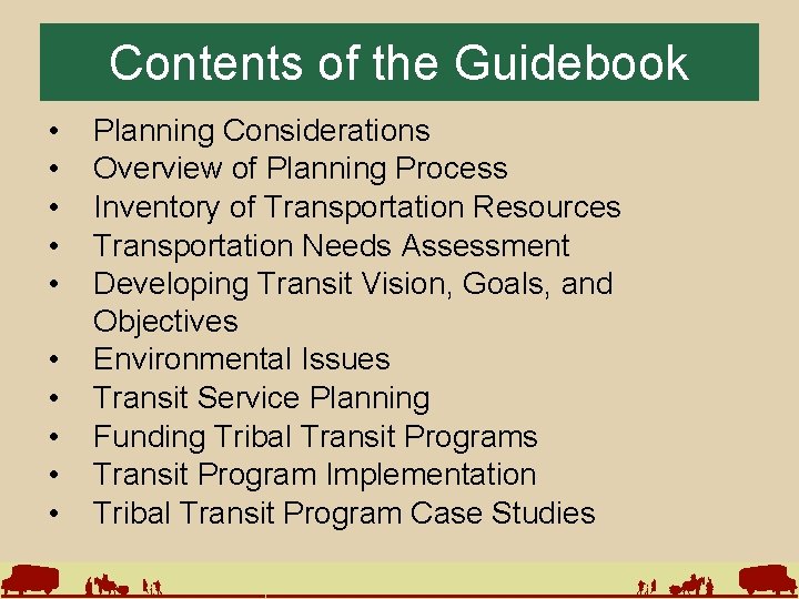 Contents of the Guidebook • • • Planning Considerations Overview of Planning Process Inventory