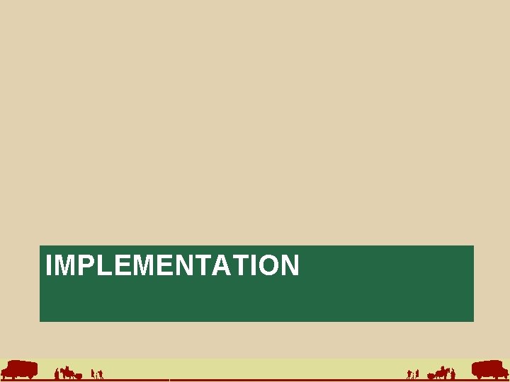 IMPLEMENTATION 