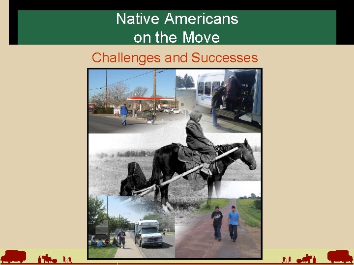 Native Americans on the Move Challenges and Successes 