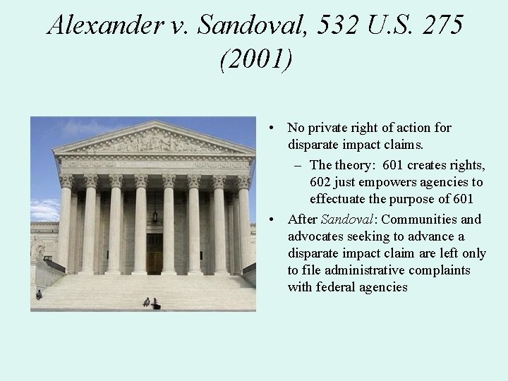 Alexander v. Sandoval, 532 U. S. 275 (2001) • No private right of action