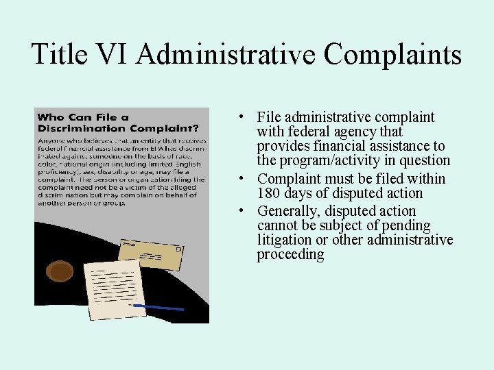 Title VI Administrative Complaints • File administrative complaint with federal agency that provides financial