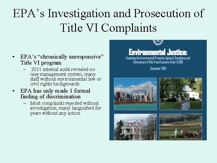 EPA’s Investigation and Prosecution of Title VI Complaints • EPA’s “chronically unresponsive” Title VI
