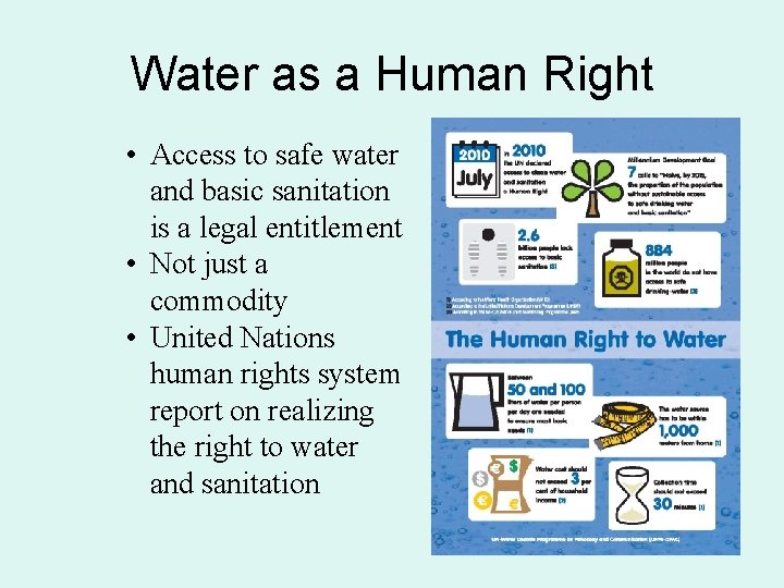 Water as a Human Right • Access to safe water and basic sanitation is