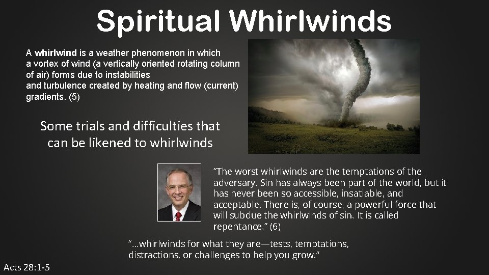 Spiritual Whirlwinds A whirlwind is a weather phenomenon in which a vortex of wind