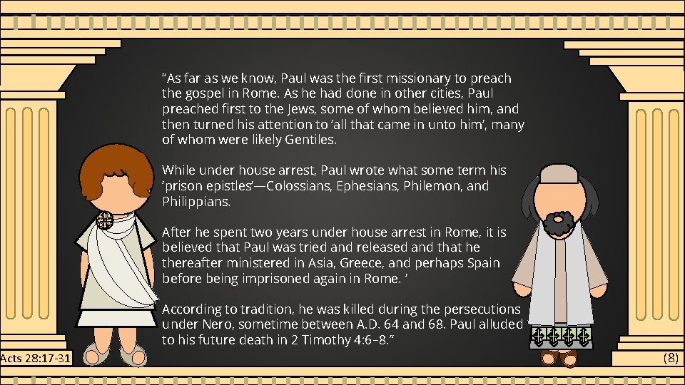 Acts 28: 17 -31 “As far as we know, Paul was the first missionary