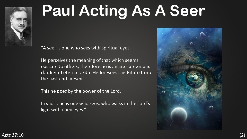 Paul Acting As A Seer “A seer is one who sees with spiritual eyes.