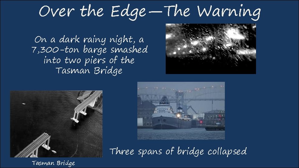 Over the Edge—The Warning On a dark rainy night, a 7, 300 -ton barge