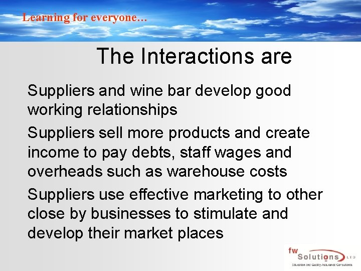 Learning for everyone… The Interactions are Suppliers and wine bar develop good working relationships