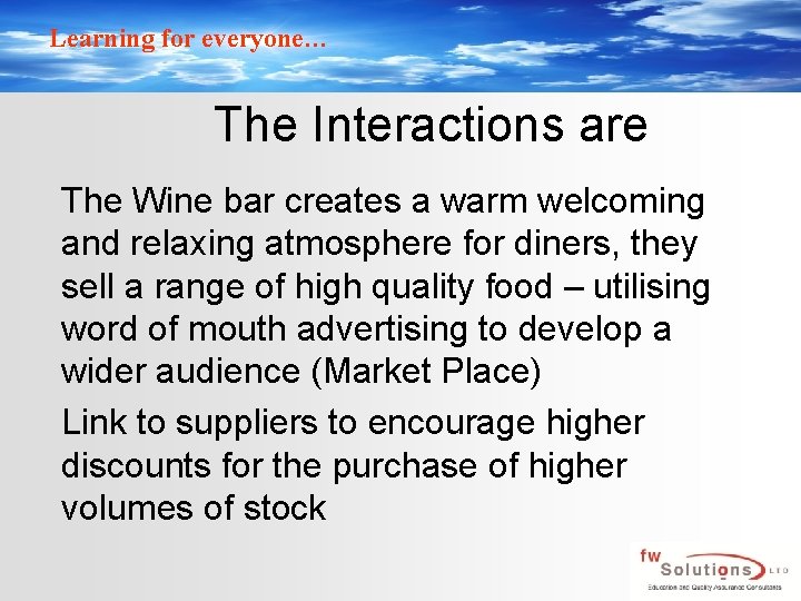 Learning for everyone… The Interactions are The Wine bar creates a warm welcoming and