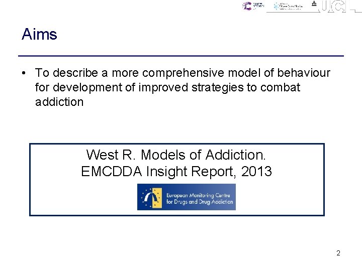 Aims • To describe a more comprehensive model of behaviour for development of improved