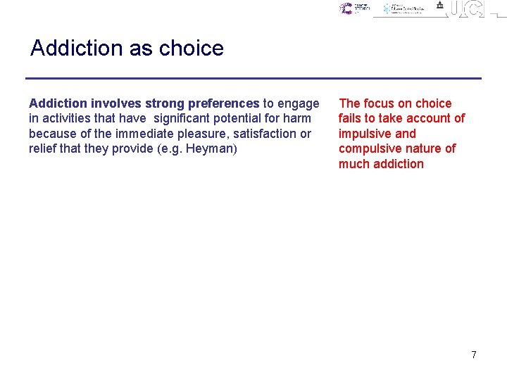 Addiction as choice Addiction involves strong preferences to engage in activities that have significant