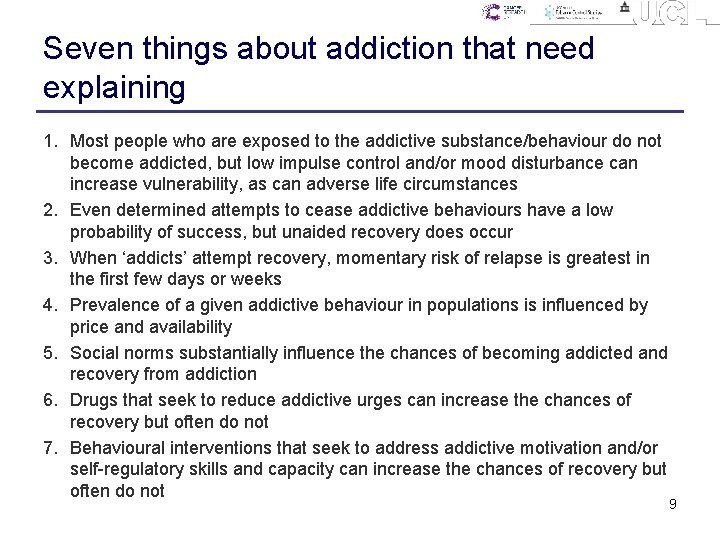 Seven things about addiction that need explaining 1. Most people who are exposed to