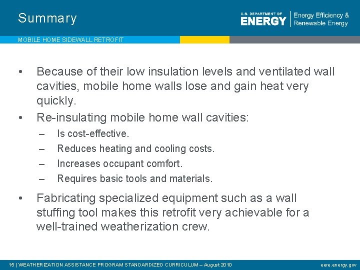 Summary MOBILE HOME SIDEWALL RETROFIT • • Because of their low insulation levels and