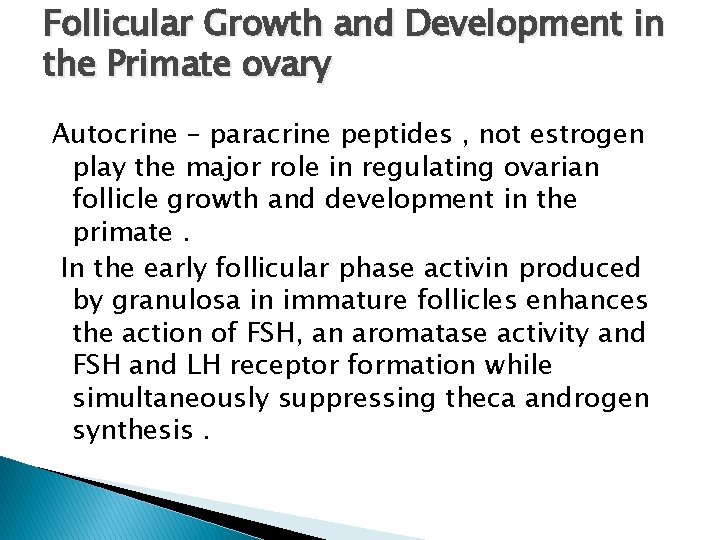 Follicular Growth and Development in the Primate ovary Autocrine – paracrine peptides , not