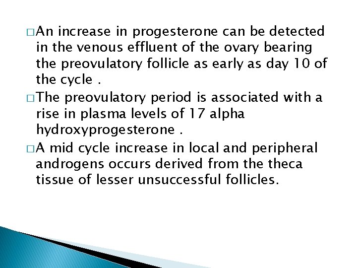 � An increase in progesterone can be detected in the venous effluent of the