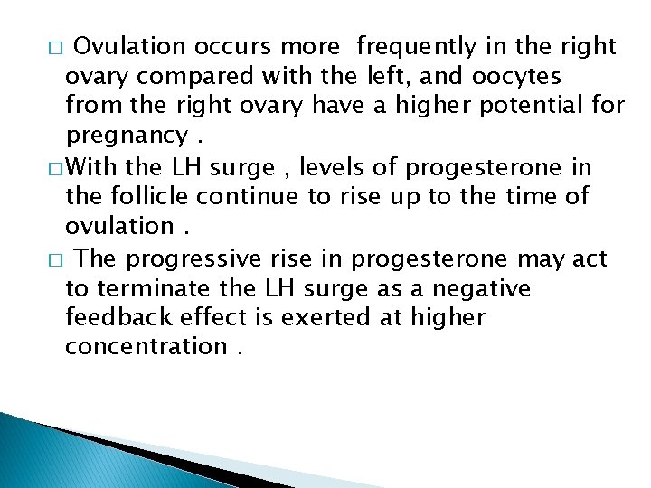 Ovulation occurs more frequently in the right ovary compared with the left, and oocytes