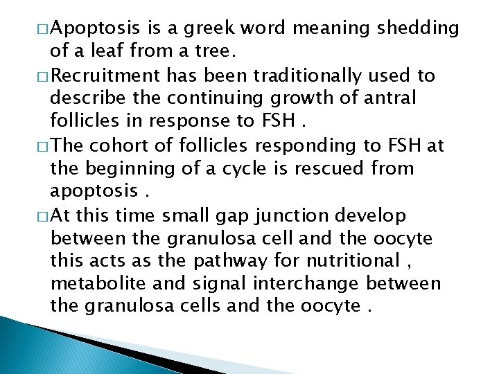 � Apoptosis is a greek word meaning shedding of a leaf from a tree.