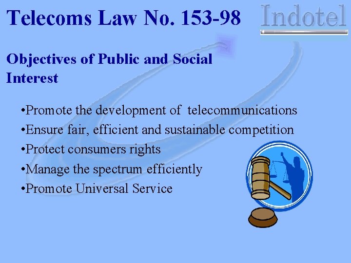 Telecoms Law No. 153 -98 Objectives of Public and Social Interest • Promote the