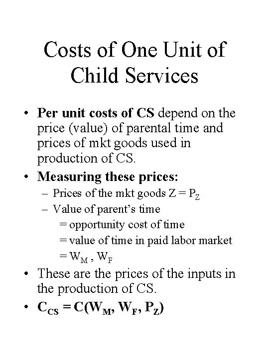 Costs of One Unit of Child Services • Per unit costs of CS depend