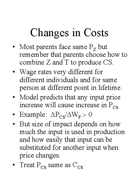 Changes in Costs • Most parents face same PZ but remember that parents choose