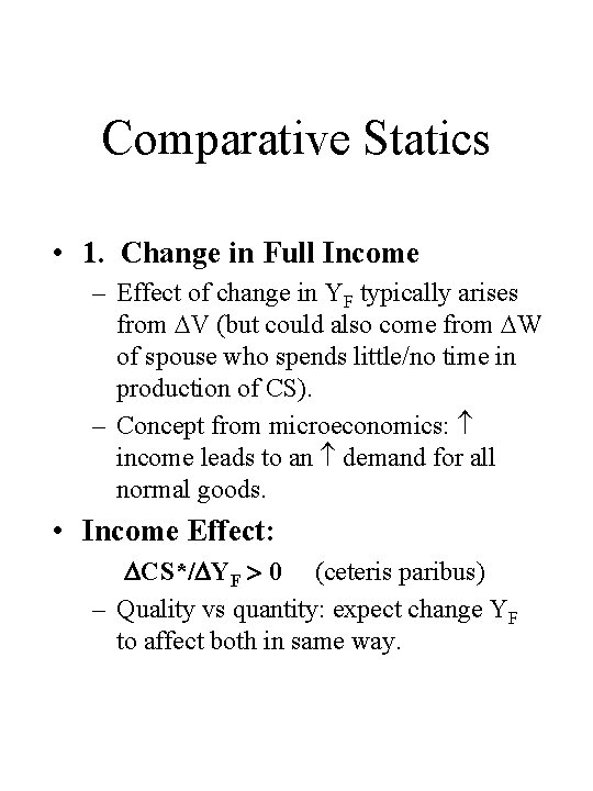 Comparative Statics • 1. Change in Full Income – Effect of change in YF