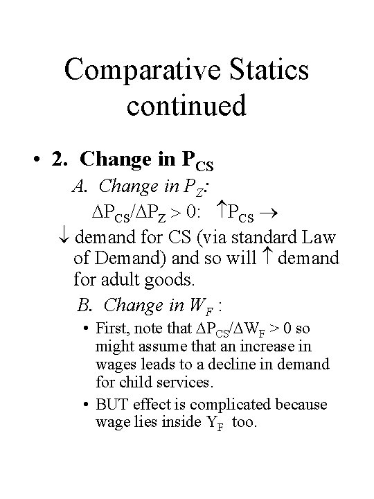 Comparative Statics continued • 2. Change in PCS A. Change in PZ: PCS/ PZ