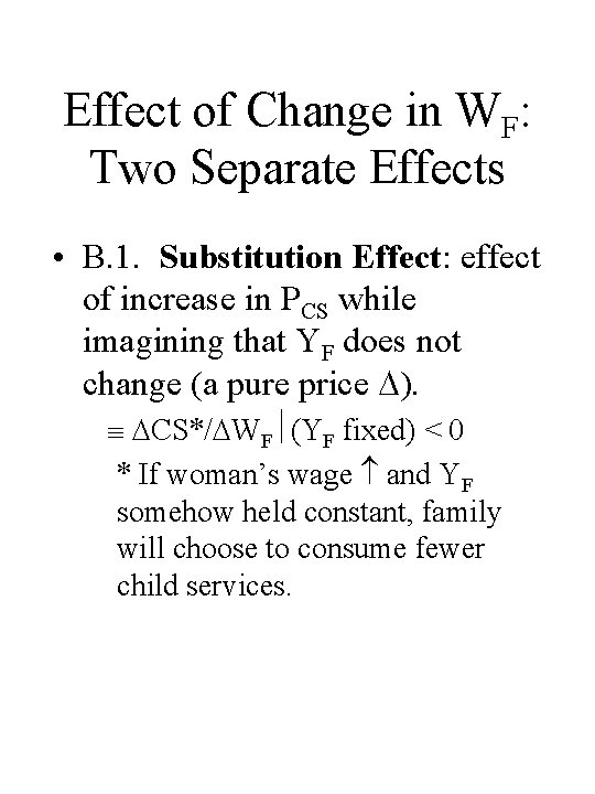 Effect of Change in WF: Two Separate Effects • B. 1. Substitution Effect: effect