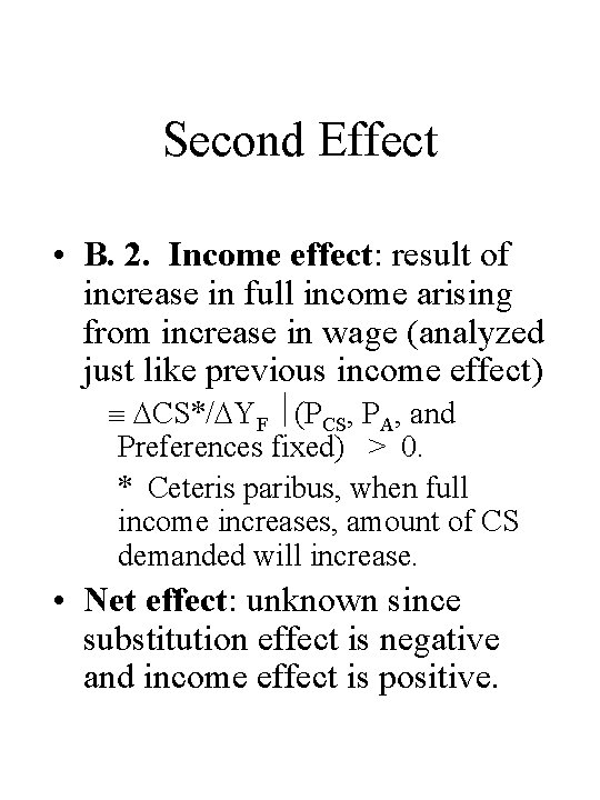 Second Effect • B. 2. Income effect: result of increase in full income arising