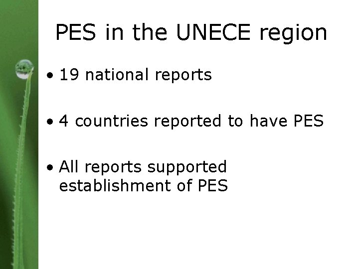 PES in the UNECE region • 19 national reports • 4 countries reported to