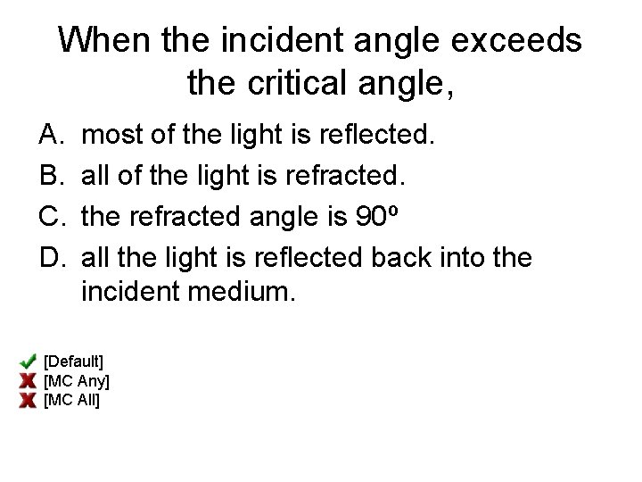 When the incident angle exceeds the critical angle, A. B. C. D. most of