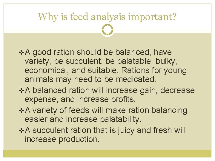 Why is feed analysis important? v. A good ration should be balanced, have variety,