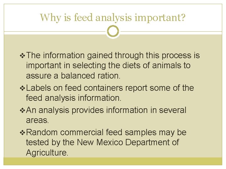 Why is feed analysis important? v. The information gained through this process is important