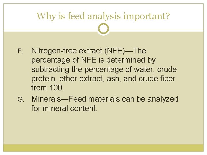 Why is feed analysis important? Nitrogen-free extract (NFE)—The percentage of NFE is determined by