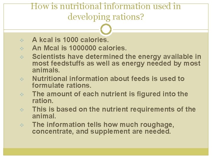 How is nutritional information used in developing rations? v v v v A kcal