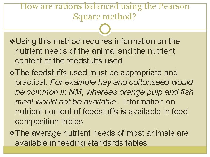How are rations balanced using the Pearson Square method? v. Using this method requires