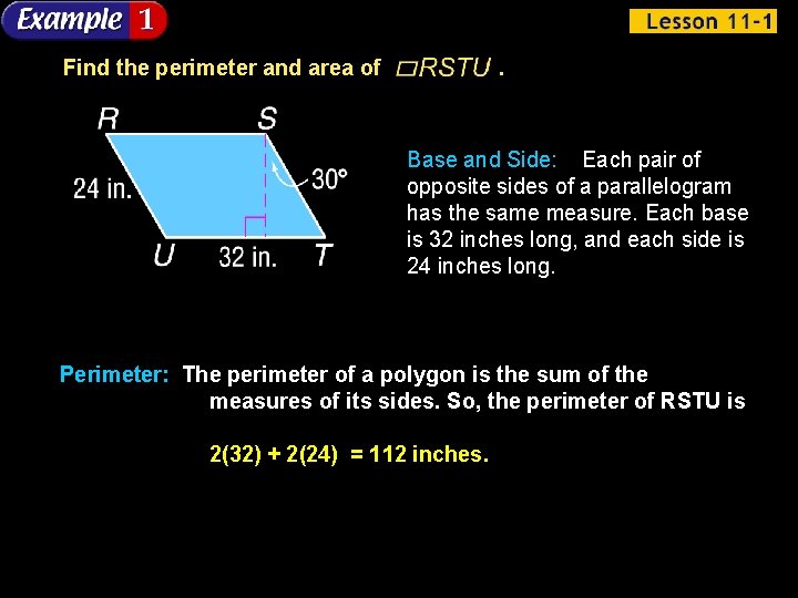 Find the perimeter and area of . Base and Side: Each pair of opposite