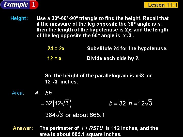 Height: Use a 30 -60 -90 triangle to find the height. Recall that if