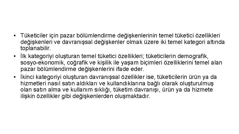  • Tüketiciler için pazar bölümlendirme değişkenlerinin temel tüketici özellikleri değişkenleri ve davranışsal değişkenler