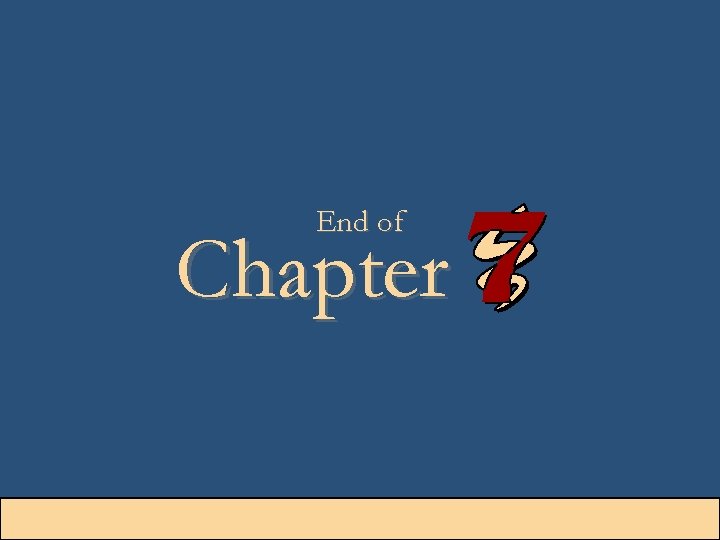 End of Chapter 7 -19 