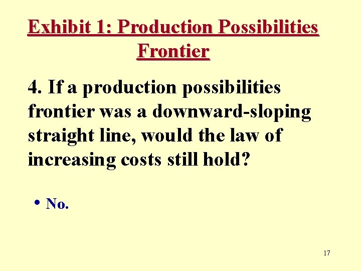 Exhibit 1: Production Possibilities Frontier 4. If a production possibilities frontier was a downward-sloping