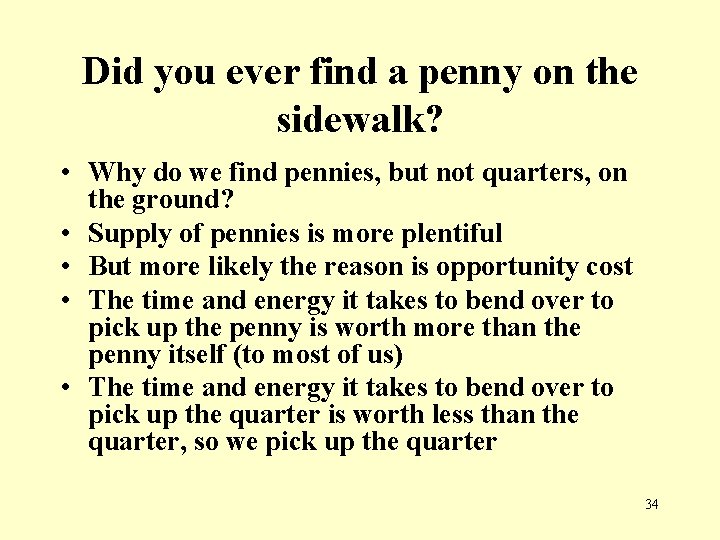 Did you ever find a penny on the sidewalk? • Why do we find