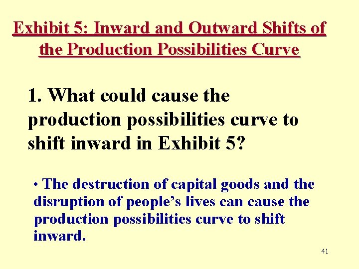 Exhibit 5: Inward and Outward Shifts of the Production Possibilities Curve 1. What could