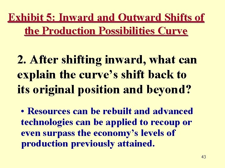 Exhibit 5: Inward and Outward Shifts of the Production Possibilities Curve 2. After shifting