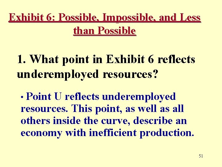 Exhibit 6: Possible, Impossible, and Less than Possible 1. What point in Exhibit 6