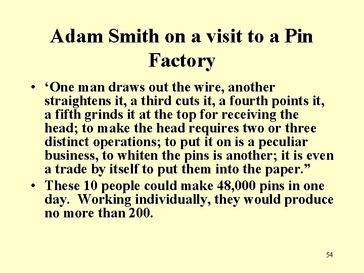 Adam Smith on a visit to a Pin Factory • ‘One man draws out